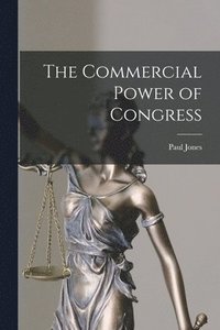 bokomslag The Commercial Power of Congress