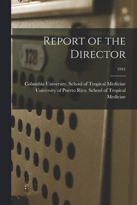 Report of the Director; 1941 1