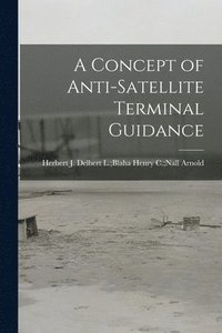 bokomslag A Concept of Anti-satellite Terminal Guidance