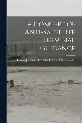 A Concept of Anti-satellite Terminal Guidance 1