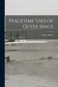 bokomslag Peacetime Uses of Outer Space