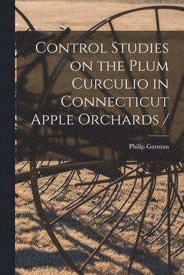 Control Studies on the Plum Curculio in Connecticut Apple Orchards / 1
