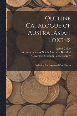 bokomslag Outline Catalogue of Australasian Tokens