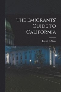 bokomslag The Emigrants' Guide to California