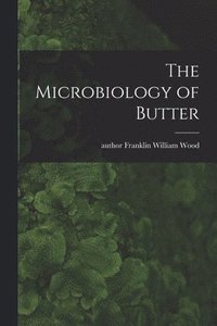 bokomslag The Microbiology of Butter