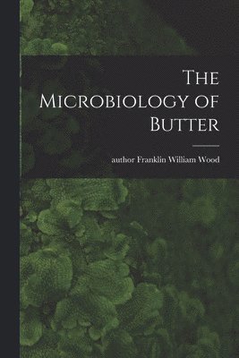 bokomslag The Microbiology of Butter