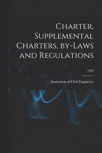 bokomslag Charter, Supplemental Charters, By-laws and Regulations; 1893