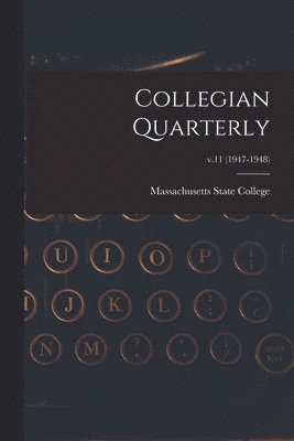 bokomslag Collegian Quarterly; v.11 (1947-1948)