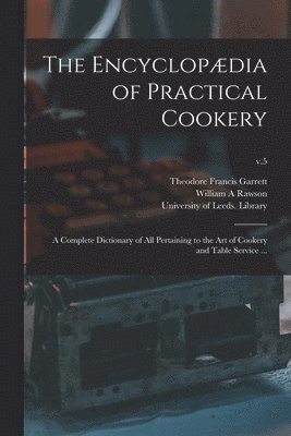 Theodore Francis Garrett, William A Rawson, William A. Rawson - Encyclopædia of Practical Cookery, Häftad