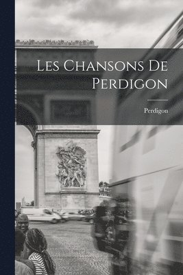 bokomslag Les Chansons De Perdigon