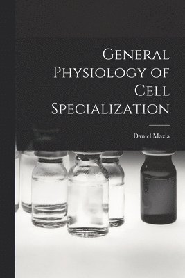 bokomslag General Physiology of Cell Specialization