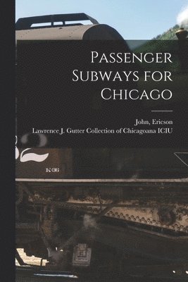 Passenger Subways for Chicago 1