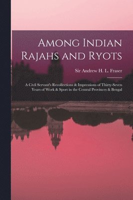 bokomslag Among Indian Rajahs and Ryots