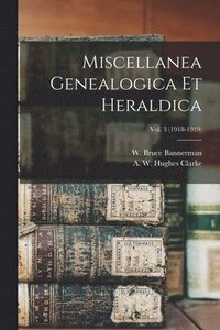 bokomslag Miscellanea Genealogica Et Heraldica; Vol. 3 (1918-1919)