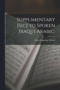 bokomslag Supplimentary [sic] to Spoken Iraqui Arabic