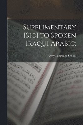 Supplimentary [sic] to Spoken Iraqui Arabic 1