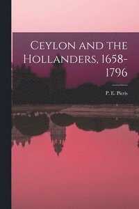 bokomslag Ceylon and the Hollanders, 1658-1796