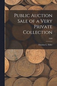 bokomslag Public Auction Sale of a Very Private Collection; 1920