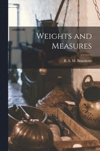 bokomslag Weights and Measures [microform]