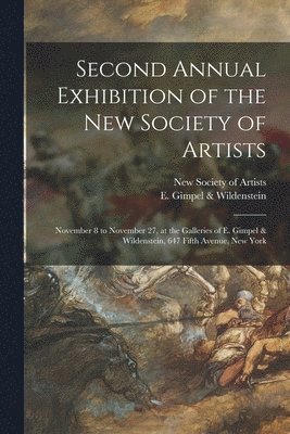 Second Annual Exhibition of the New Society of Artists 1