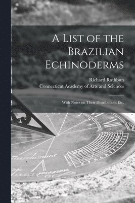 A List of the Brazilian Echinoderms 1