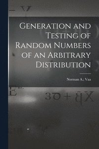 bokomslag Generation and Testing of Random Numbers of an Arbitrary Distribution