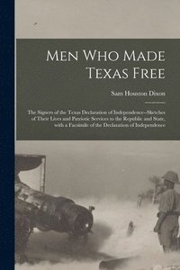 bokomslag Men Who Made Texas Free