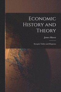 bokomslag Economic History and Theory [microform]