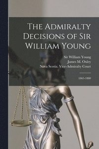bokomslag The Admiralty Decisions of Sir William Young