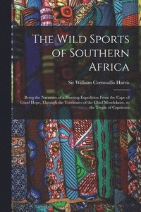 bokomslag The Wild Sports of Southern Africa