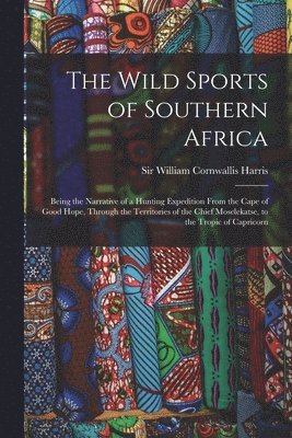 The Wild Sports of Southern Africa 1