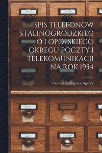 bokomslag Spis Telefonow Stalinogrodzkiego I Opolskiego Okregu Poczty I Telekomunikacji Na Rok 1954