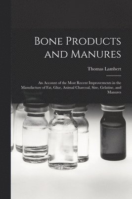 bokomslag Bone Products and Manures