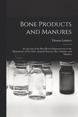 Bone Products and Manures 1