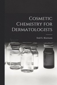 bokomslag Cosmetic Chemistry for Dermatologists