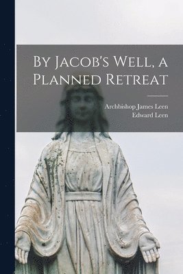 By Jacob's Well, a Planned Retreat 1