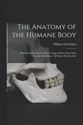 The Anatomy of the Humane Body 1