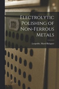 bokomslag Electrolytic Polishing of Non-ferrous Metals
