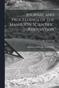 bokomslag Journal and Proceedings of the Hamilton Scientific Association; no. 24 1907-08