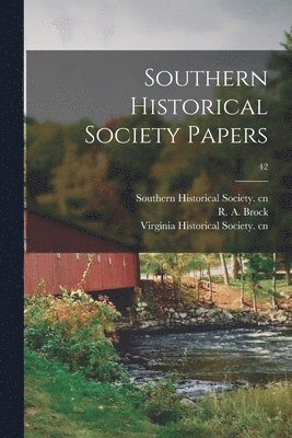 bokomslag Southern Historical Society Papers; 42