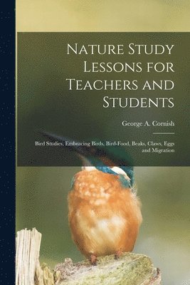 Nature Study Lessons for Teachers and Students [microform] 1