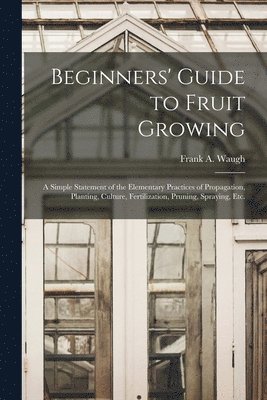 Beginners' Guide to Fruit Growing 1