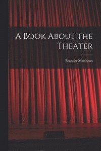 bokomslag A Book About the Theater
