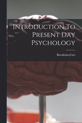 bokomslag Introduction To Present Day Psychology
