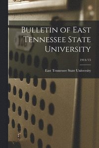 bokomslag Bulletin of East Tennessee State University; 1914/15