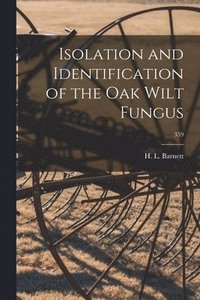 bokomslag Isolation and Identification of the Oak Wilt Fungus; 359