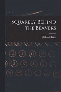 bokomslag Squarely Behind the Beavers