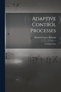 bokomslag Adaptive Control Processes: a Guided Tour
