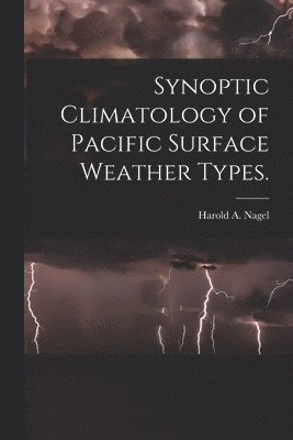 Synoptic Climatology of Pacific Surface Weather Types. 1