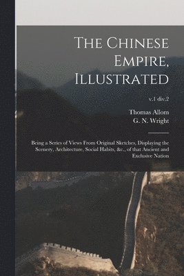 The Chinese Empire, Illustrated 1